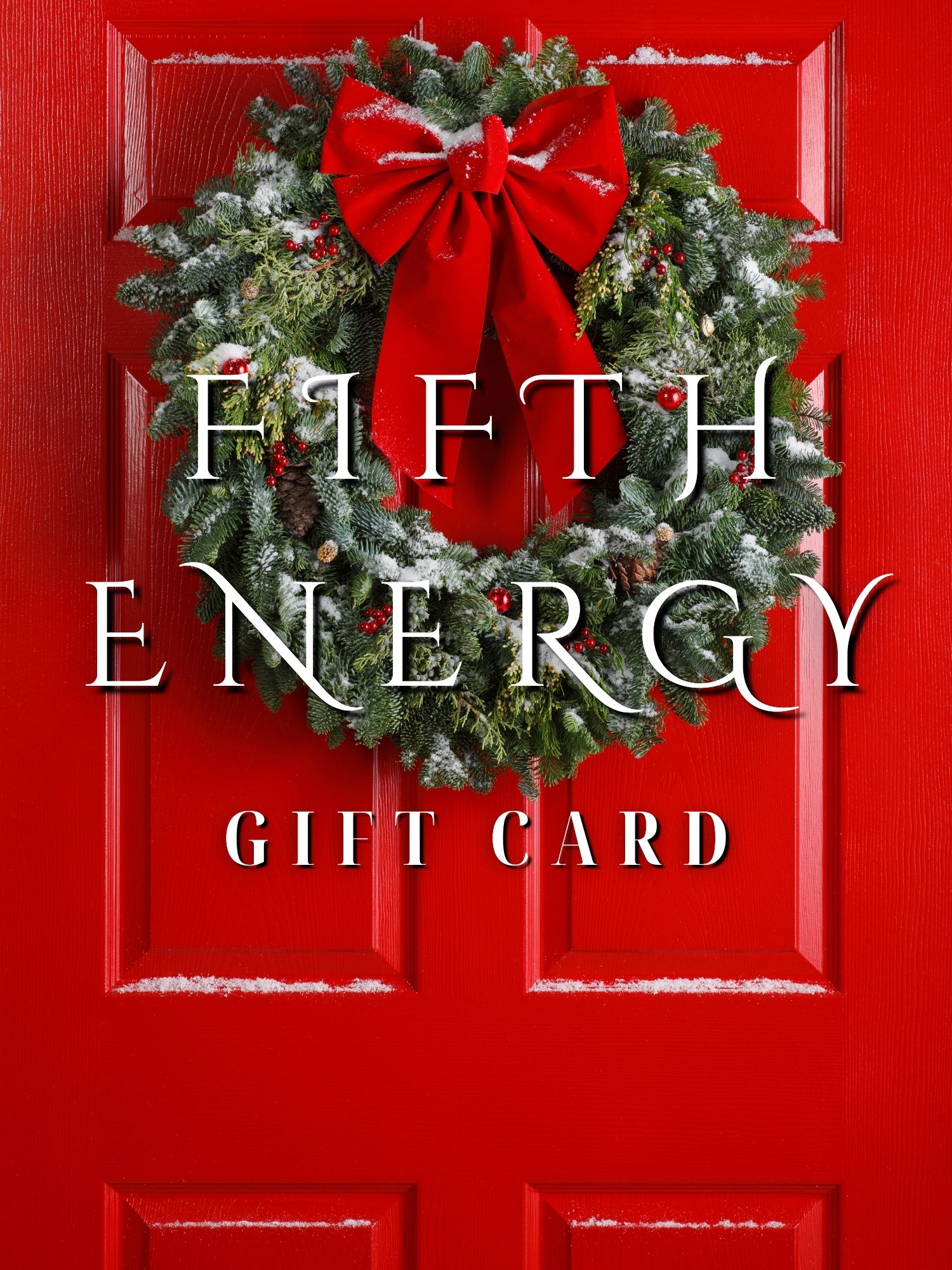 Fifth Energy Gift Card 7 Chrismas Holiday Season Gift Card Image of Wreath on Red door